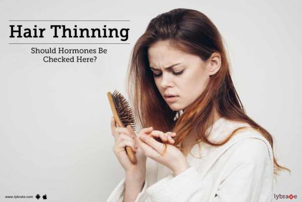 Hair Thinning Should Hormones Be Checked Here Lybrate English