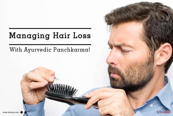 Managing Hair Loss With Ayurvedic Panchkarma Lybrate English