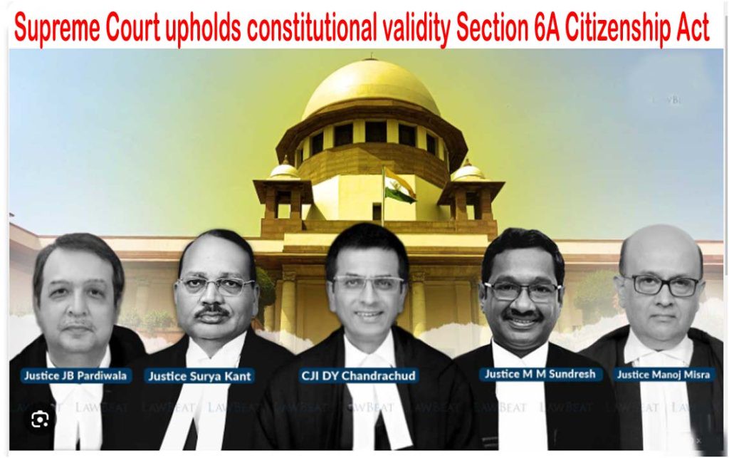 குடியுரிமைச் சட்டம் பிரிவு 6ஏ செல்லும்! உச்ச நீதிமன்றம் பரபரப்பு தீர்ப்பு.