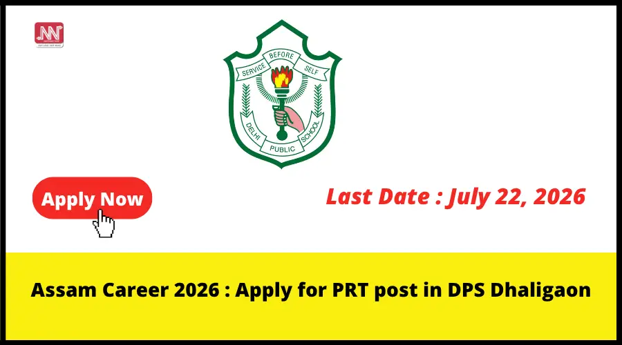 Assam Career 2026 : Apply for PRT post in DPS Dhaligaon | Dailyhunt