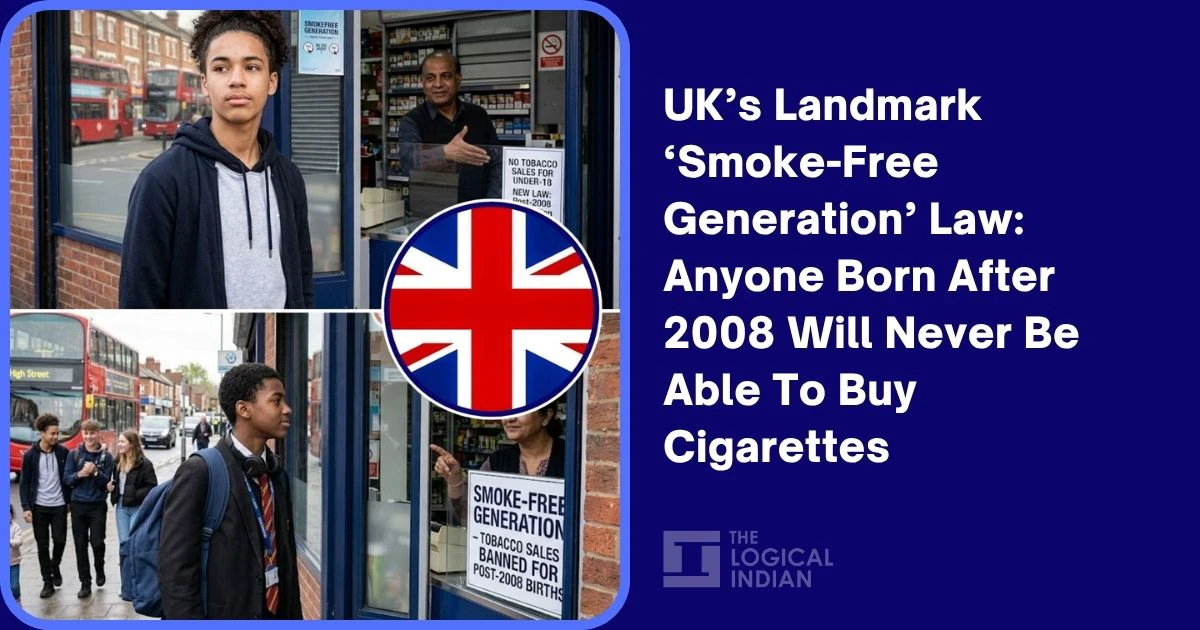 UK's Landmark 'Smoke-Free Generation' Law: Anyone Born After 2008 Will  Never Be Able To Buy Cigarettes - The Logical Indian