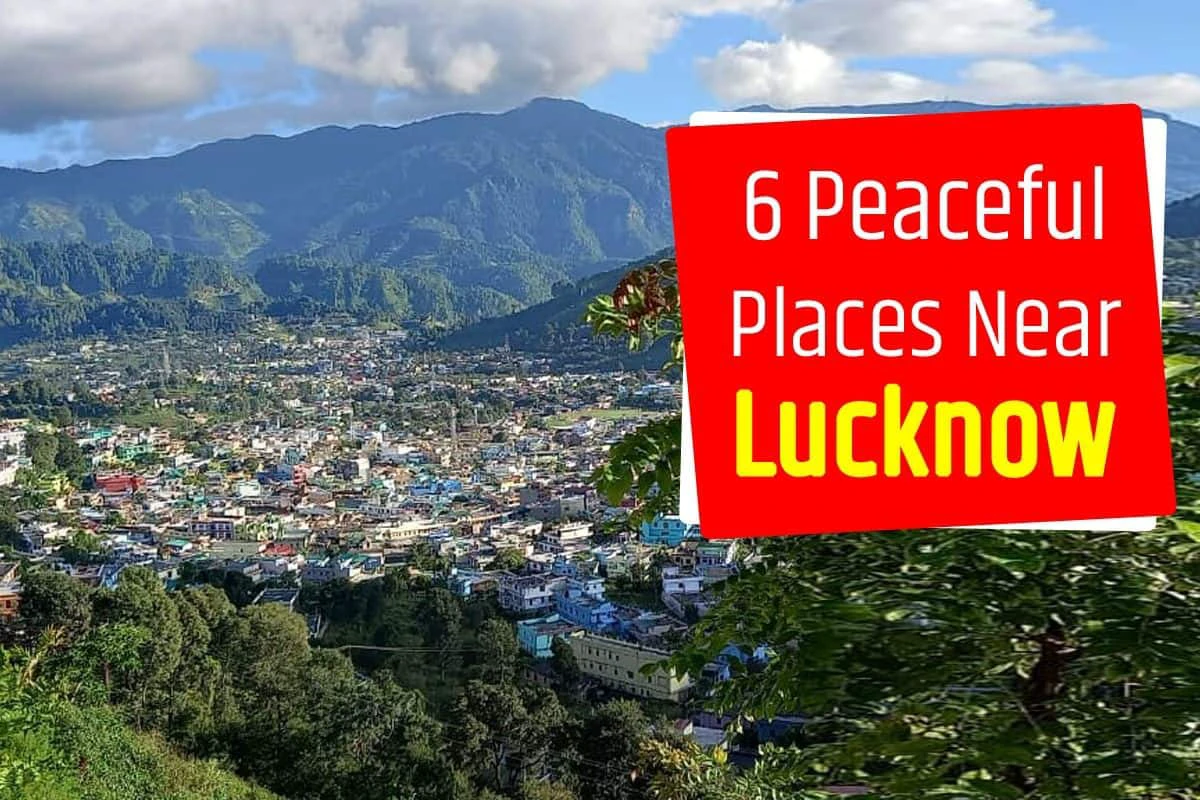 6 Peaceful Destinations Near Lucknow For An Enthralling Vacation