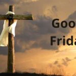 Good Friday: आखिर क्यों मनाया जाता है गुड फ्राइडे? जानें इसके पीछे छिपी कहानी और इतिहास