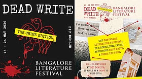 Positioned as "a genre festival" by the Bangalore Literature Festival, Dead Write leans fully into the aesthetics and intrigue of crime writing.