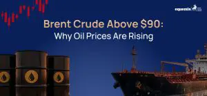 Brent Crude Above $90: Why Oil Prices Are Rising and What It Means for India