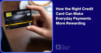 How the Right Credit Card Can Make Everyday Payments More Rewarding - The Logical Indian