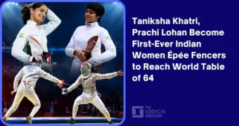 Taniksha Khatri, Prachi Lohan Become First-Ever Indian Women Épée Fencers to Reach World Table of 64 - The Logical Indian