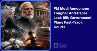 PM Modi Announces Tougher Anti-Paper Leak Bill; Government Plans Fast-Track Courts - The Logical Indian