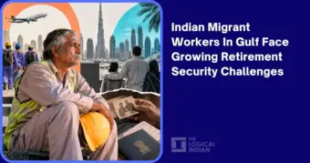 Indian Migrant Workers In Gulf Face Growing Retirement Security Challenges - The Logical Indian