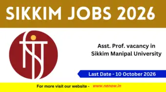 Sikkim Jobs 2026 : Asst. Prof. vacancy in Sikkim Manipal University