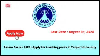 Assam Career 2026 : Apply for teaching posts in Tezpur University