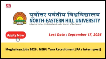 Meghalaya Jobs 2026 : NEHU Tura Recruitment [PA / Intern post]