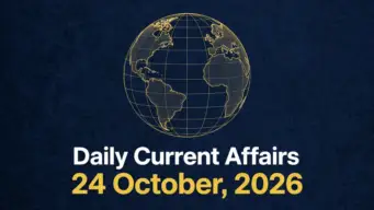 Daily Current Affairs Quiz, 24 October, 2026: Top GK Questions & Answers For UPSC, SSC & Banking Exams