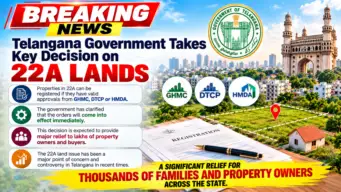 تلنگانہ حکومت کا 22-A اراضی پر اہم فیصلہ، GHMC، HMDA یا DTCP منظور شدہ زمینوں کی رجسٹریشن کی اجازت