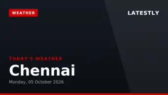 Chennai Weather Forecast & Update for Today, Monday, 05 October 2026: Expect Moderate Drizzle in the Afternoon, High of 34°C