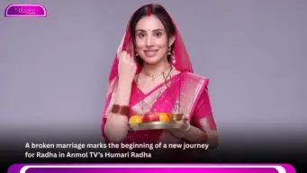 A broken marriage marks the beginning of a new journey for Radha in Anmol TV's Humari Radha