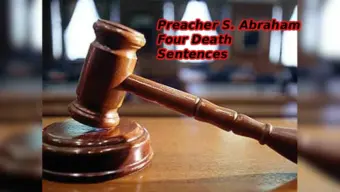Preacher S Abraham : ४ अल्पवयीन मुलींचे लैंगिक शोषण करणार्‍या पाद्रयाला फाशीची शिक्षा !