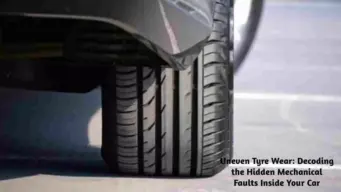 Uneven Tyre Wear: Decoding the Hidden Mechanical Faults Inside Your Car