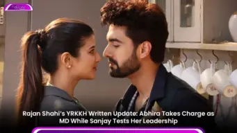 Rajan Shahi's YRKKH Written Update: Abhira Takes Charge as MD While Sanjay Tests Her Leadership