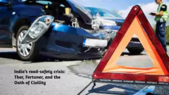 India's road-safety crisis: Thar, Fortuner, and the Oath of Civility