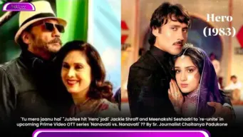 'Tu mera jaanu hai' "Jubilee hit 'Hero' jodi' Jackie Shroff and Meenakshi Seshadri to 're-unite' in upcoming Prime Video OTT series 'Nanavati vs. Nanavati' ?? By Sr. Journalist Chaitanya Padukone