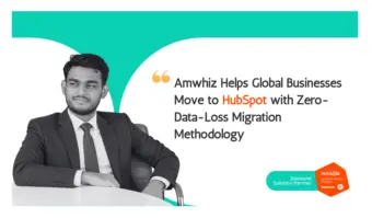 Amwhiz Helps Global Businesses Move to HubSpot with Zero-Data-Loss Migration Methodology