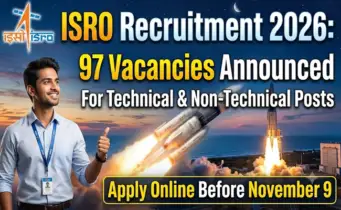 ISRO Recruitment 2026: 97 Vacancies Announced for Technical & Non-Technical Posts, Apply Online Before November 9