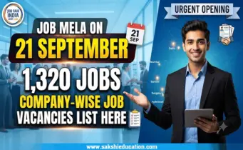 Job Mela on 21 September | 1,320 Jobs | Company-Wise Job Vacancies List Here