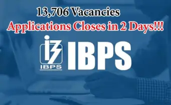 IBPS RRB 13,706 Vacancies: Applications Closing in 2 Days | Eligibilities & Selections Details