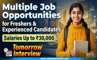 Multiple Job Opportunities for Freshers & Experienced Candidates | Salaries Up to ₹30,000 | Tomorrow Interview