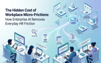 The Silent Cost of HR: 10 Workplace Micro-Frictions That AI Can Eliminate