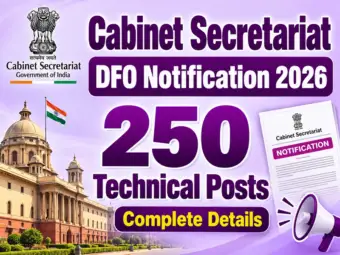 Cabinet Secretariat DFO Recruitment 2026: 250 Vacancies, Eligibility, GATE Score and Application Dates