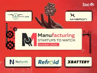 Manufacturing Startups To Watch: 5 Startups That Caught Our Eye In October