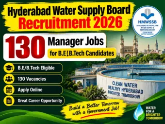 Hyderabad Water Supply Board Recruitment 2026: 130 Manager Jobs for B.E/B.Tech Candidates
