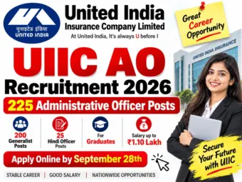 UIIC AO Recruitment 2026: 225 Administrative Officer Posts, Apply Online by September 28th