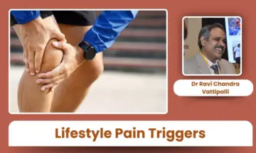 Is Your Lifestyle Causing Joint and Muscle Pain? Experts Explain the Hidden Triggers - Dr Ravi Chandra Vattipalli