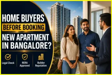 What Should Homebuyers Check Before Booking New Apartments in Bangalore?