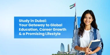 Study in Dubai: A Gateway to Global Education and Career Success