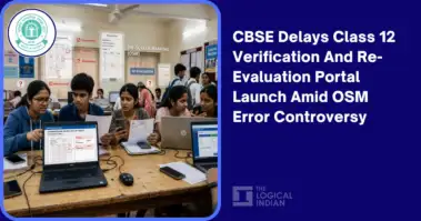 CBSE Delays Class 12 Verification And Re-Evaluation Portal Launch Amid OSM Error Controversy - The Logical Indian