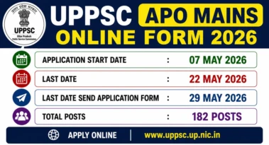 UPPSC APO Mains Online Form 2026: आवेदन प्रक्रिया और महत्वपूर्ण जानकारी