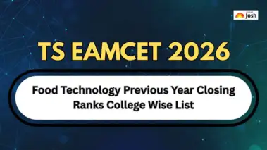 TS EAMCET 2026: Food Technology Previous Year Closing Ranks OU Region College Wise List