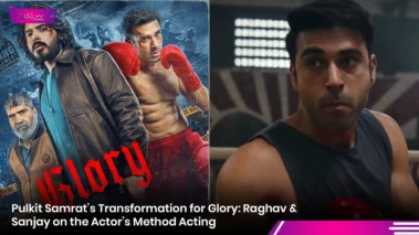 Pulkit Samrat's Transformation for Glory: Raghav & Sanjay on the Actor's Method Acting