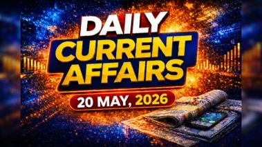 Daily Current Affairs Quiz, 20 May, 2026: Top GK Questions & Answers For UPSC, SSC & Banking Exams