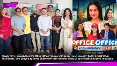 (Eagle Films) Umesh Mehra's Office-Office 'returns' with super-fresh comedy-today's twist "Chali Mussaddi Ki Beti" played by Shruti Sharma (of 'Heeramandi') !! By Sr. Journalist Chaitanya Padukone