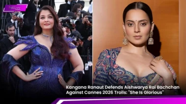 Kangana Ranaut Defends Aishwarya Rai Bachchan Against Cannes 2026 Trolls: "She Is Glorious"