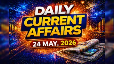 Daily Current Affairs Quiz, 24 May, 2026: Top GK Questions & Answers For UPSC, SSC & Banking Exams