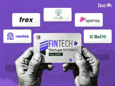Fintech Startups To Watch: Startups That Caught Our Eye In May