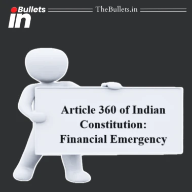 Article 360 Explained: How Financial Emergency Can Give Centre Massive Economic Powers | BulletsIn