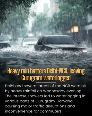 Heavy rain batters Delhi-NCR