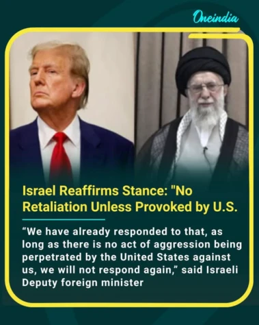 Israeli Deputy Foreign Minister clarified that Israel won't retaliate unless there's an act of aggression by the U.S.